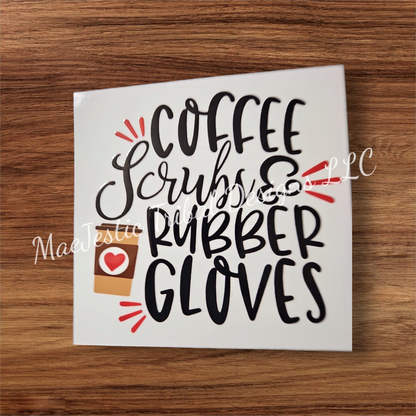 Coffee, Scrubs, Rubber Gloves UV Decal