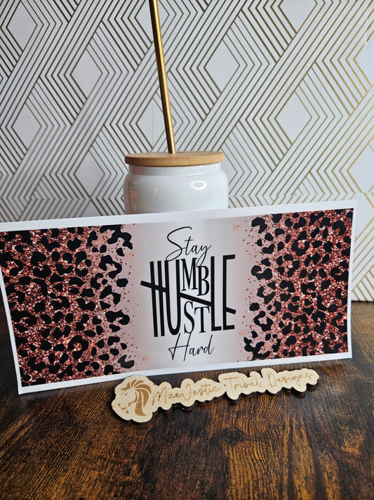 Stay Humble/ Hustle Hard UV Cup Wrap