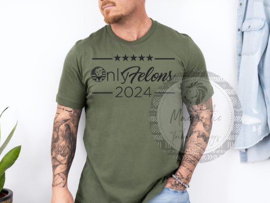 Only Felons 2024 Unisex T-Shirt