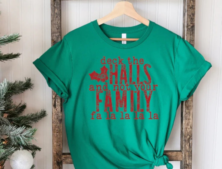 Deck the Halls Not your Family Screen Print Transfer