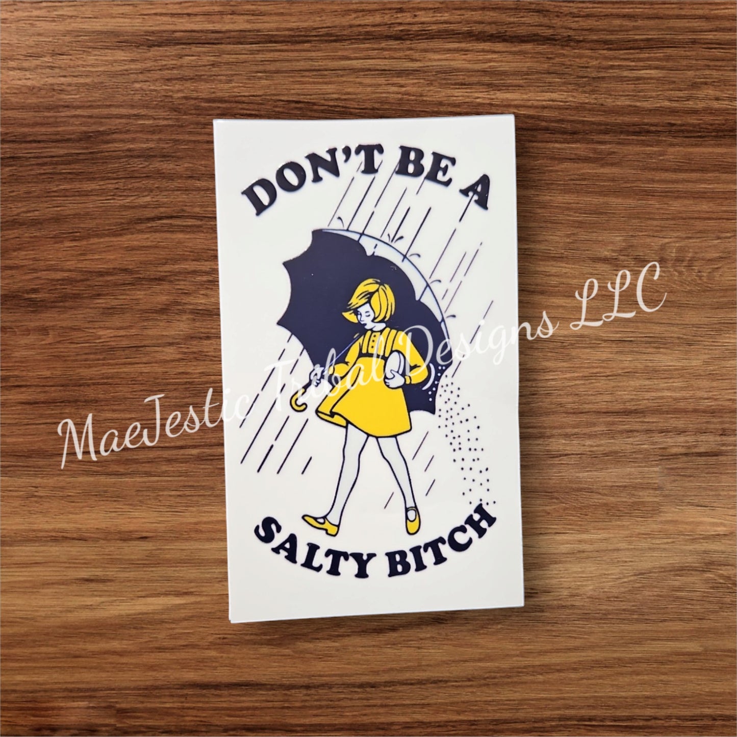 Don't be a Salty B UV Decal