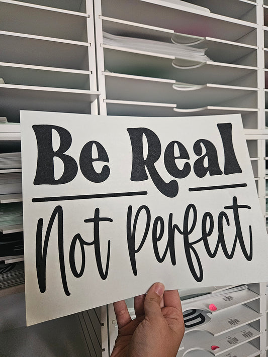 Be Real Screen Print Transfer