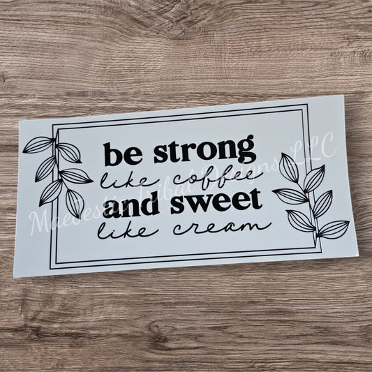 Be Strong And Sweet UV Cup Wrap